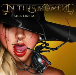 In This Moment : Sick Like Me